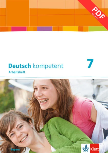 Deutsch kompetent 7. Ausgabe Bayern. Arbeitsheft mit Lösungen Klasse 7