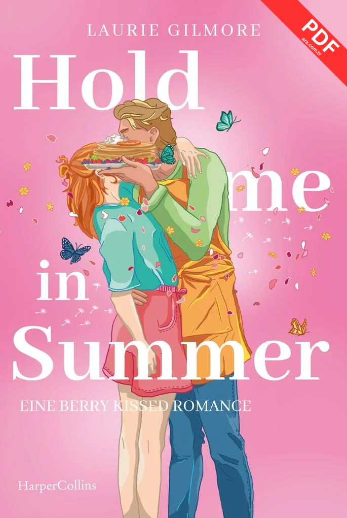 Hold me in Summer. Eine berry kissed Romance