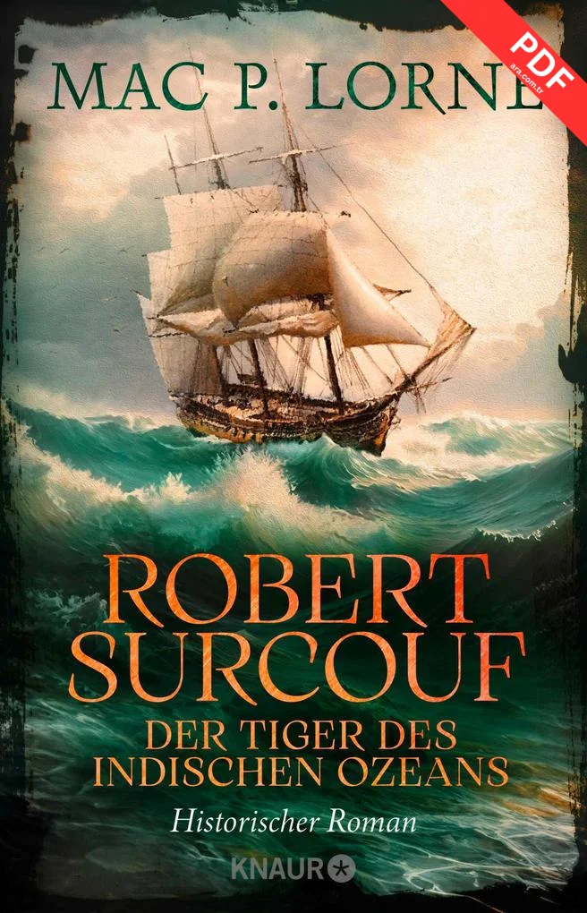Robert Surcouf. Der Tiger des Indischen Ozeans