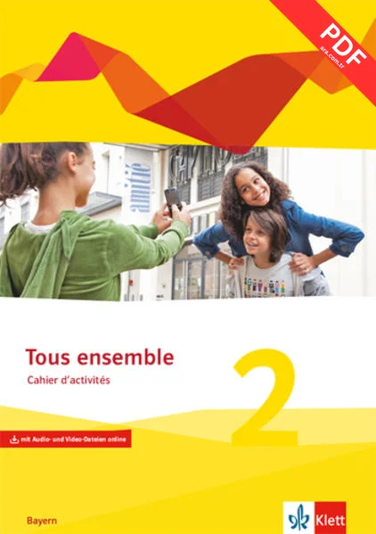 Tous ensemble 2. Ausgabe Bayern. Cahier d'activités mit Audio- und Video-Dateien online 2. Lernjahr