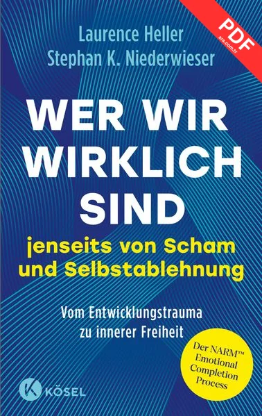 Wer wir wirklich sind jenseits von Scham und Selbstablehnung